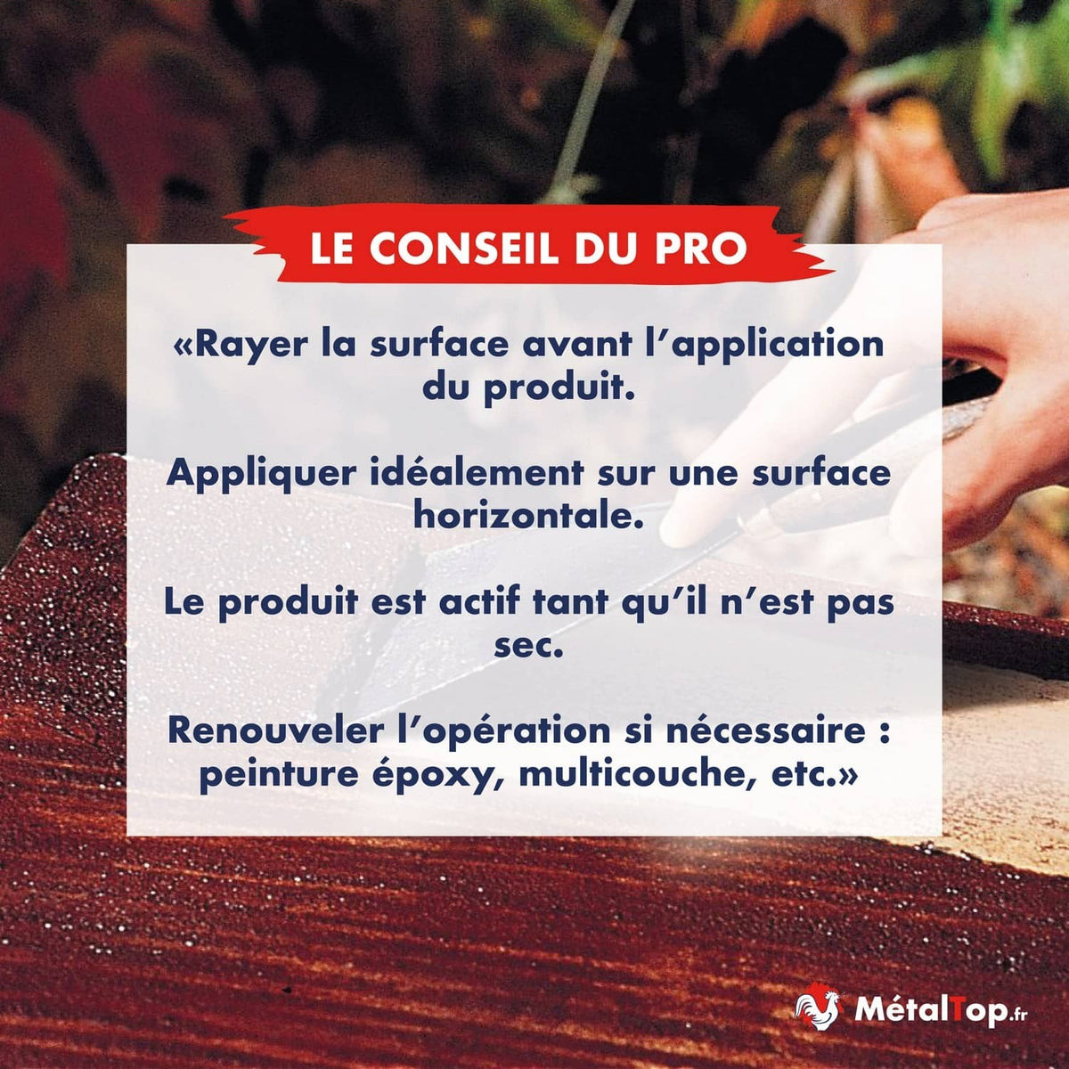 Conseil pro MétalTop : rayer la surface rouillée avant application d'un produit antirouille