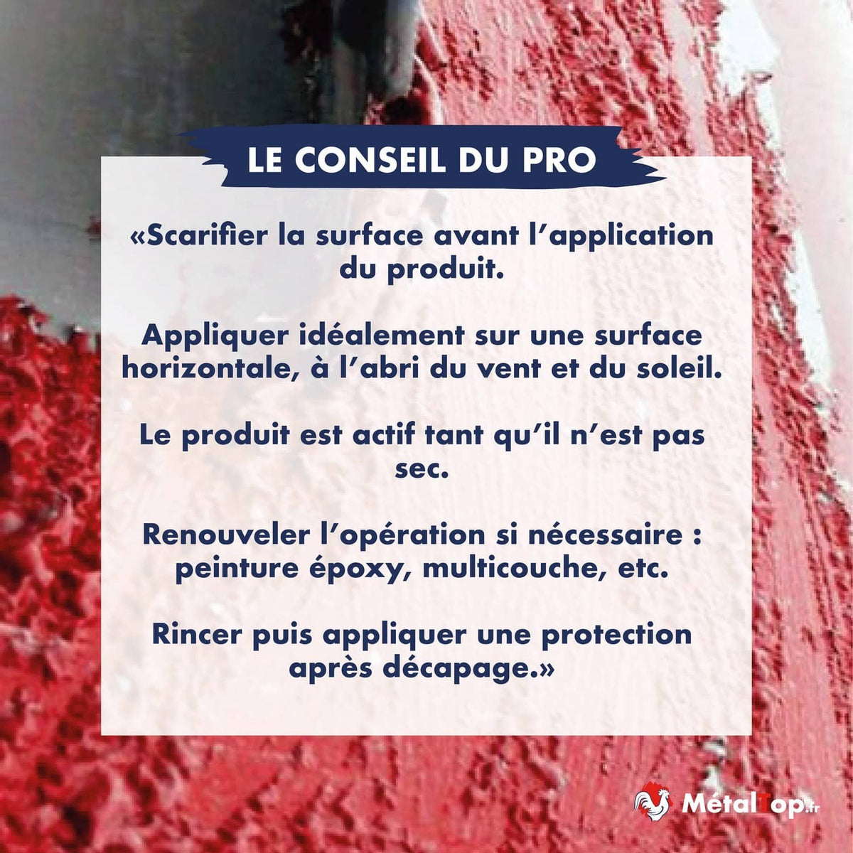 Conseil du pro : scarifier la surface avant application, à l'abri du vent et du soleil