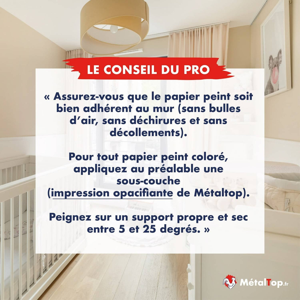 Conseil pro MétalTop : papier peint bien adhérent et sous-couche opacifiante avant peinture