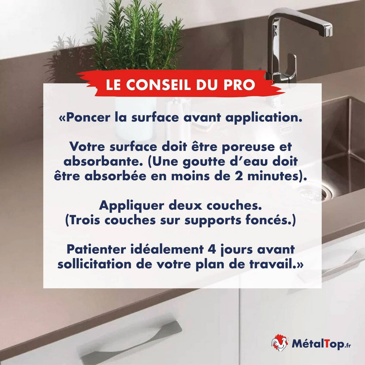 Conseils MétalTop pour peindre un plan de travail : poncer, deux couches, patienter 4 jours